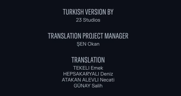 The credits screen of Rainbow Six Siege, Year 4, reading Turkish version by 23 Studios, translation project manager Şen Okan, translation Tekeli Emek, Hepsakaryalı Deniz, Atakan Alevli Necati, Günay Salih.